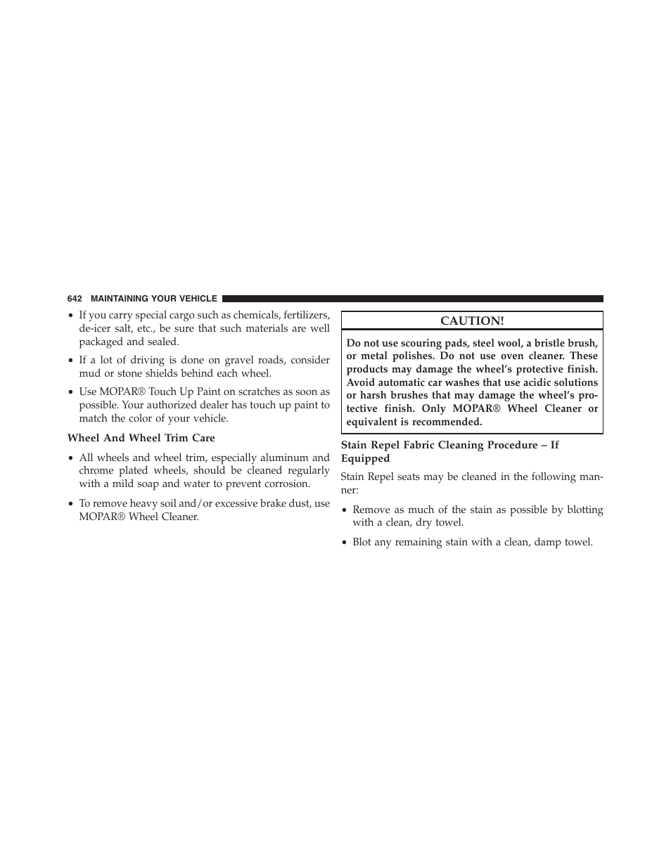 Wheel and wheel trim care | Jeep 2013 Grand Cherokee - Owner Manual User Manual | Page 644 / 704