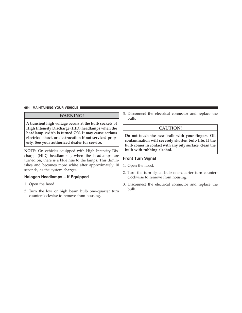 Halogen headlamps – if equipped, Front turn signal | Jeep 2013 Grand Cherokee - Owner Manual User Manual | Page 656 / 704