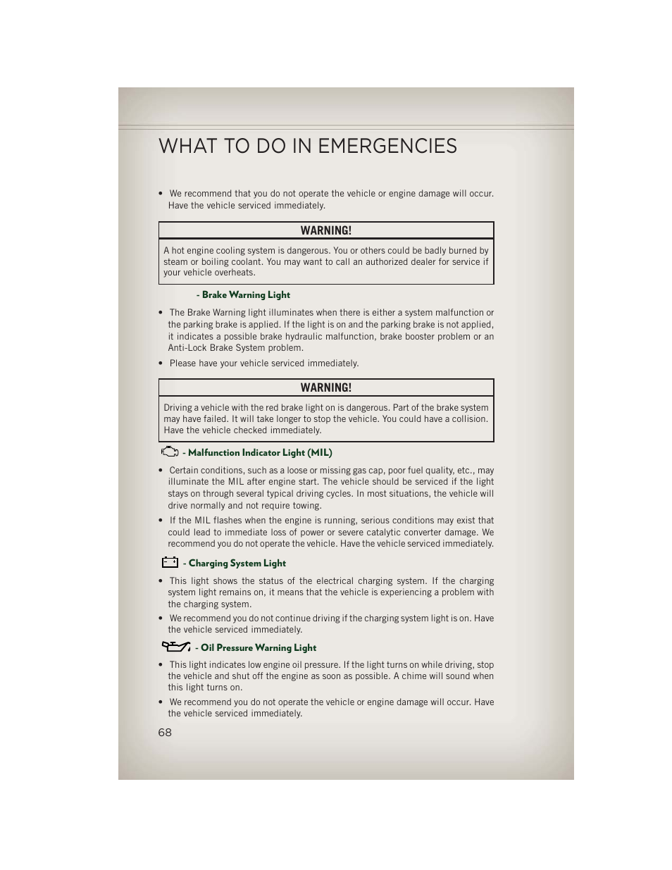 Brake warning light, Malfunction indicator light (mil), Charging system light | Oil pressure warning light, What to do in emergencies | Jeep 2013 Patriot - User Guide User Manual | Page 70 / 108