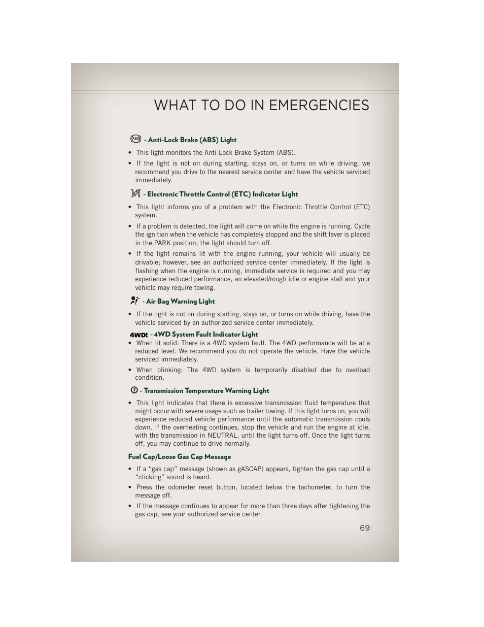 Anti-lock brake (abs) light, Electronic throttle control (etc) indicator light, Air bag warning light | 4wd system fault indicator light, Transmission temperature warning light, Fuel cap/loose gas cap message, What to do in emergencies | Jeep 2013 Patriot - User Guide User Manual | Page 71 / 108