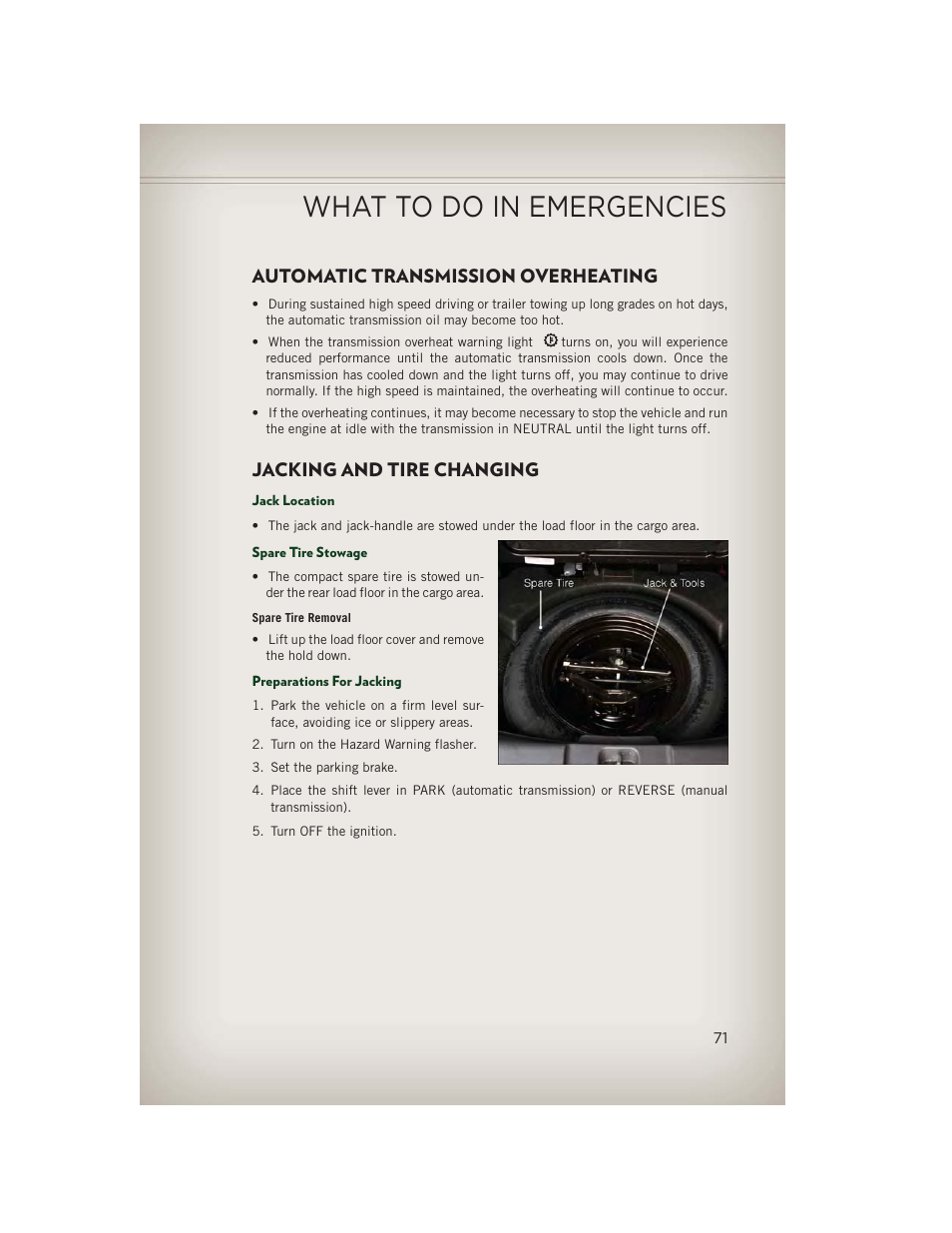 Automatic transmission overheating, Jacking and tire changing, Jack location | Spare tire stowage, Preparations for jacking, What to do in emergencies | Jeep 2013 Patriot - User Guide User Manual | Page 73 / 108