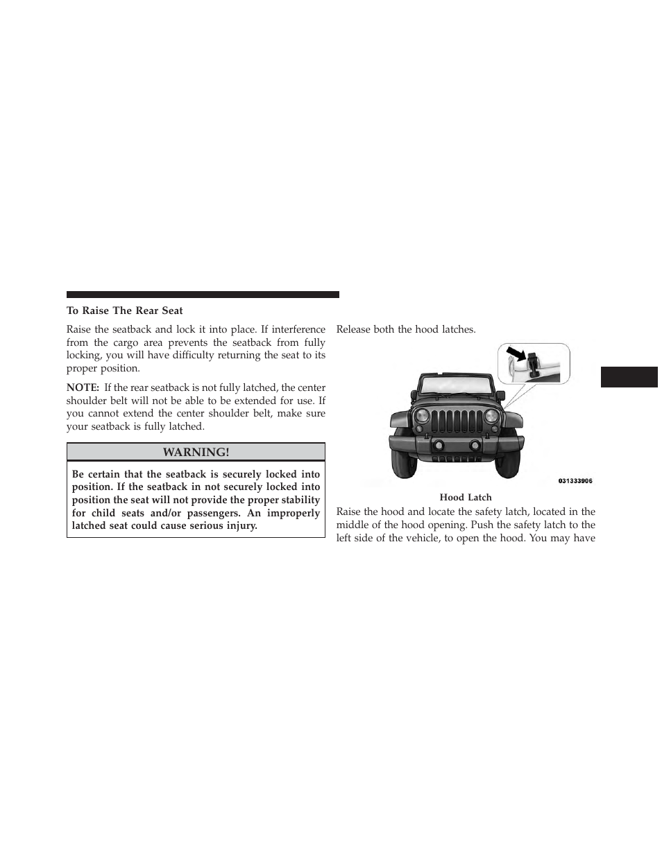 To raise the rear seat, To open and close the hood | Jeep 2013 Wrangler - Owner Manual User Manual | Page 169 / 666