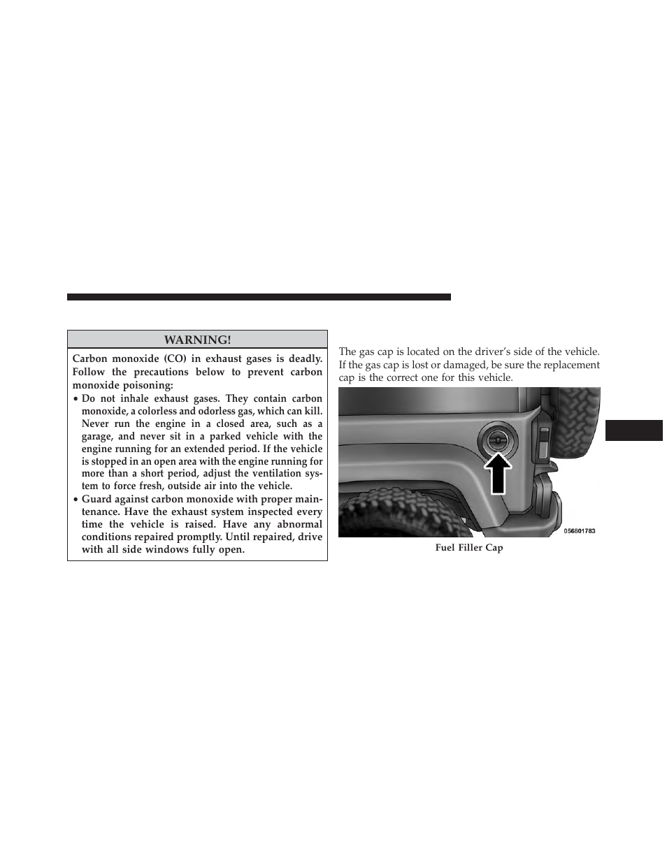 Carbon monoxide warnings, Adding fuel, Fuel filler cap (gas cap) | Jeep 2013 Wrangler - Owner Manual User Manual | Page 519 / 666