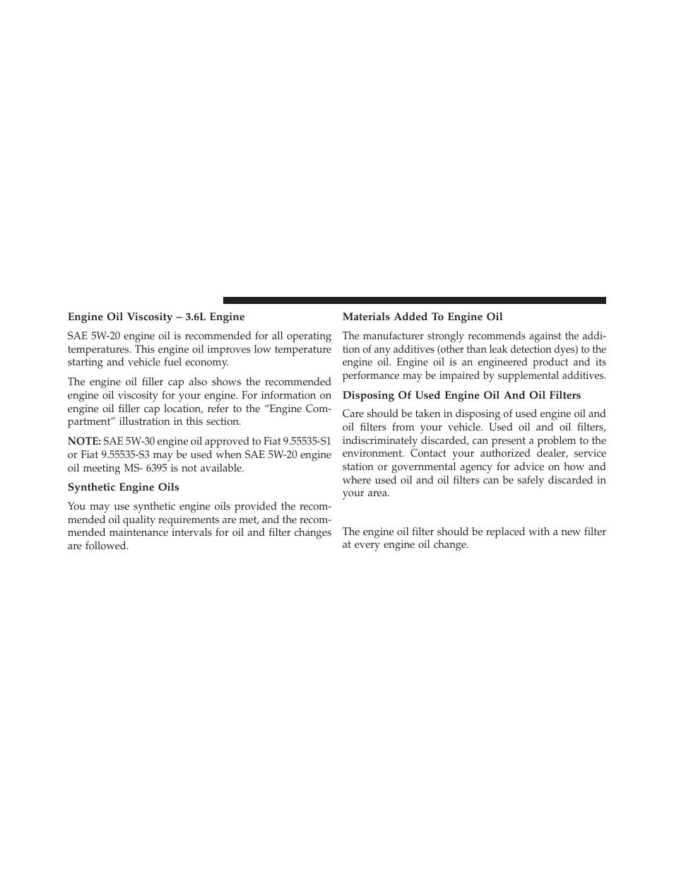 Engine oil viscosity – 3.6l engine, Synthetic engine oils, Materials added to engine oil | Disposing of used engine oil and oil filters, Engine oil filter | Jeep 2013 Wrangler - Owner Manual User Manual | Page 578 / 666