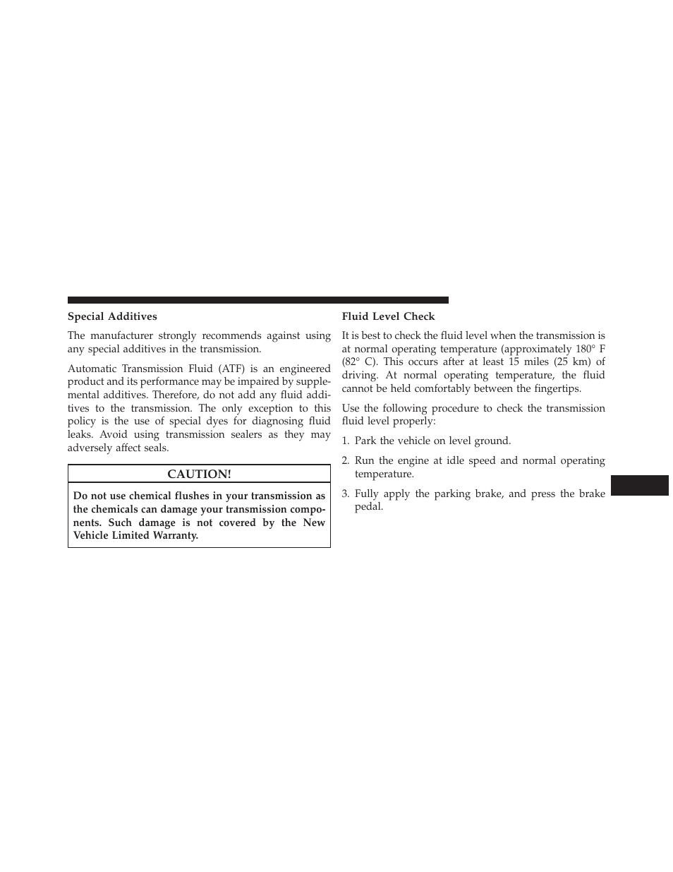 Special additives, Fluid level check | Jeep 2013 Wrangler - Owner Manual User Manual | Page 597 / 666