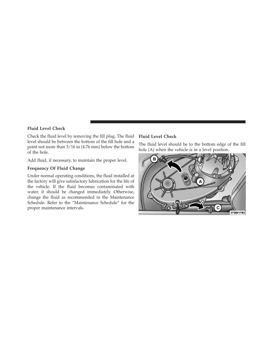 Fluid level check, Frequency of fluid change, Transfer case | Jeep 2013 Wrangler - Owner Manual User Manual | Page 600 / 666