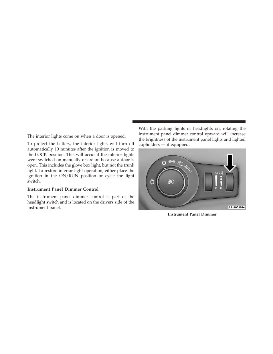 Interior lights, Instrument panel dimmer control | Jeep 2014 Cherokee - Owner Manual User Manual | Page 176 / 690