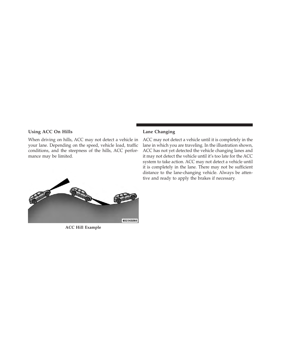 Using acc on hills, Lane changing | Jeep 2014 Cherokee - Owner Manual User Manual | Page 212 / 690