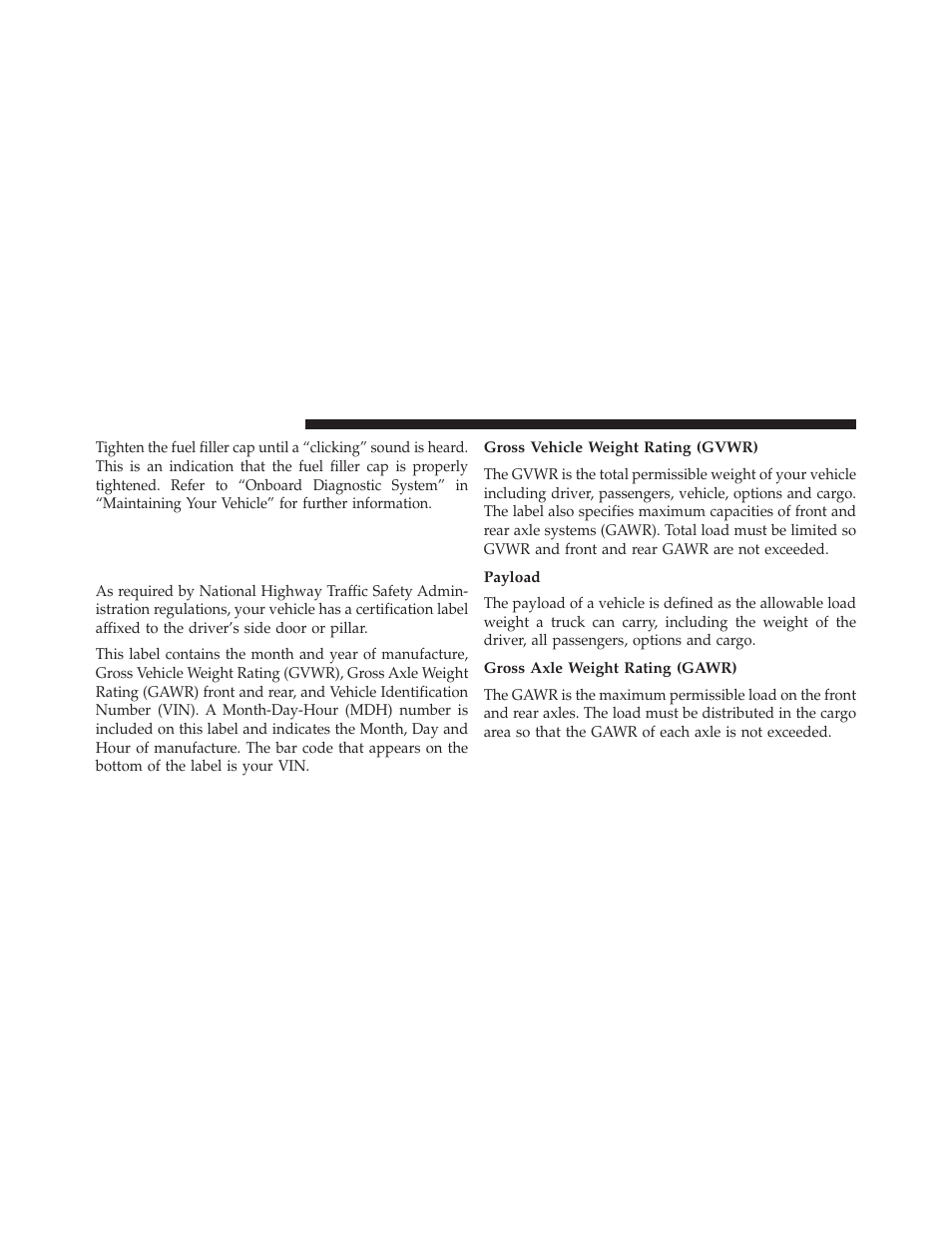 Vehicle loading, Certification label, Gross vehicle weight rating (gvwr) | Payload, Gross axle weight rating (gawr) | Jeep 2014 Cherokee - Owner Manual User Manual | Page 530 / 690