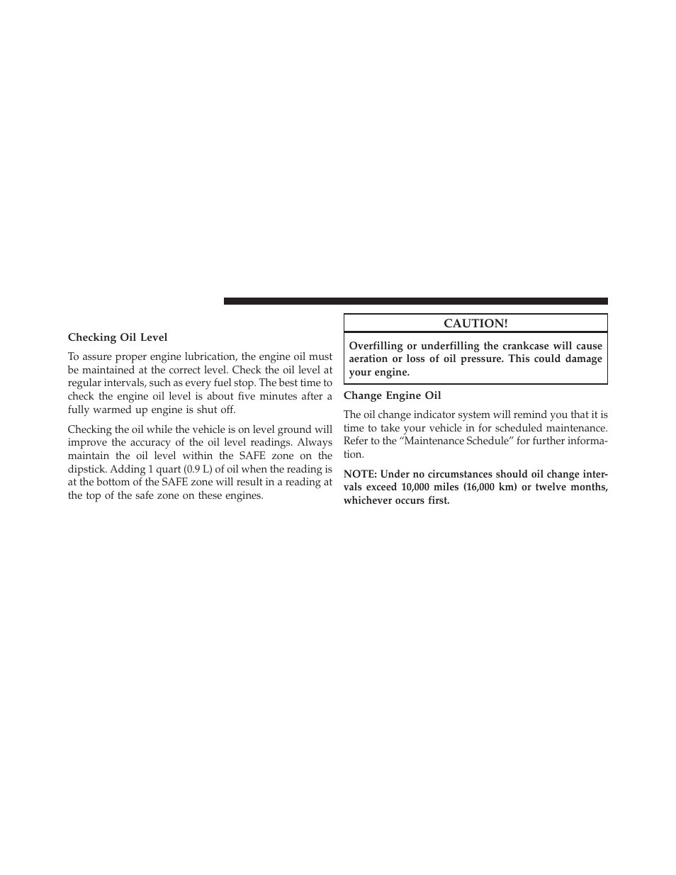 Engine oil, Checking oil level, Change engine oil | Jeep 2014 Cherokee - Owner Manual User Manual | Page 602 / 690