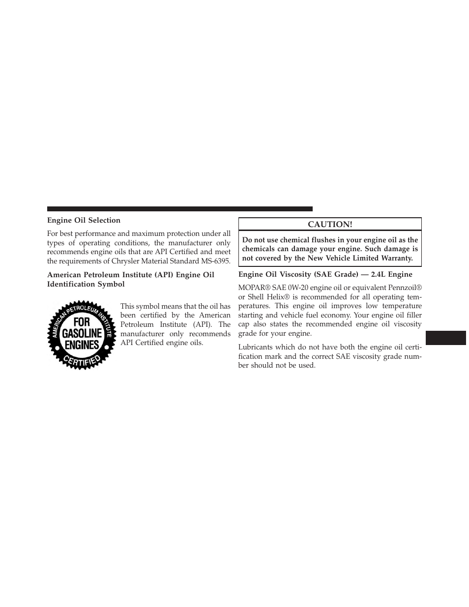 Engine oil selection, Engine oil viscosity (sae grade) — 2.4l engine | Jeep 2014 Cherokee - Owner Manual User Manual | Page 603 / 690