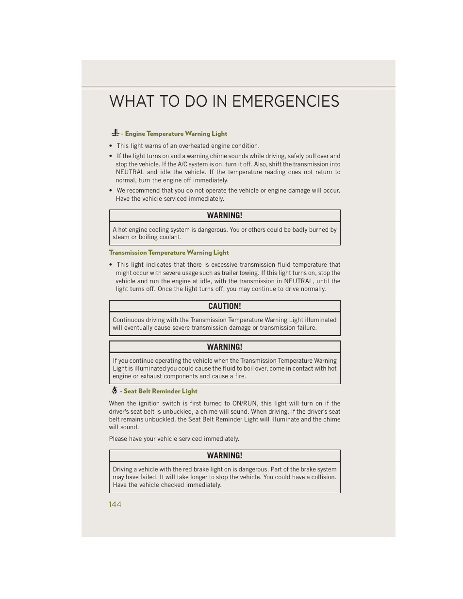 Engine temperature warning light, Transmission temperature warning light, Seat belt reminder light | What to do in emergencies | Jeep 2014 Cherokee - User Guide User Manual | Page 146 / 204