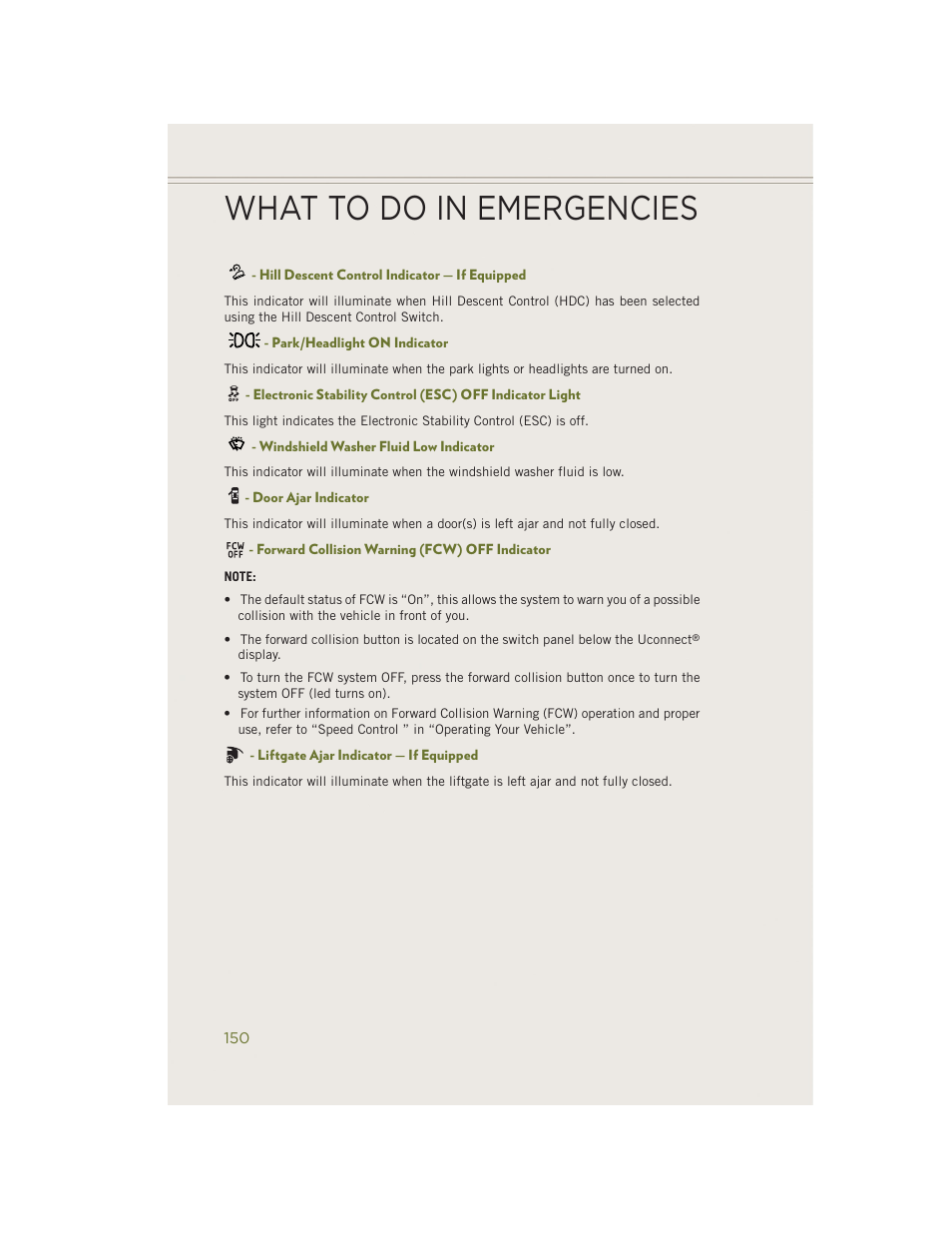 Hill descent control indicator — if equipped, Park/headlight on indicator, Windshield washer fluid low indicator | Door ajar indicator, Forward collision warning (fcw) off indicator, Liftgate ajar indicator — if equipped, What to do in emergencies | Jeep 2014 Cherokee - User Guide User Manual | Page 152 / 204