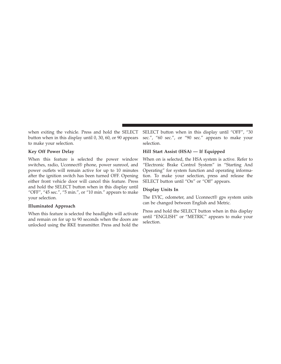 Key off power delay, Illuminated approach, Hill start assist (hsa) — if equipped | Display units in | Jeep 2014 Compass - Owner Manual User Manual | Page 248 / 572