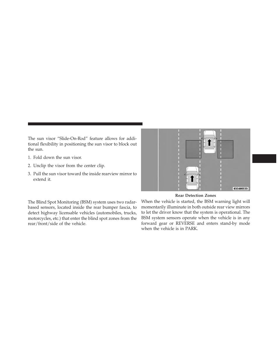 Sun visor “slide-on-rod” feature — if equipped, Blind spot monitoring (bsm) — if equipped, Sun visor “slide-on-rod” feature | If equipped, Blind spot monitoring (bsm) — if, Equipped | Jeep 2014 Grand Cherokee - Owner Manual User Manual | Page 133 / 674