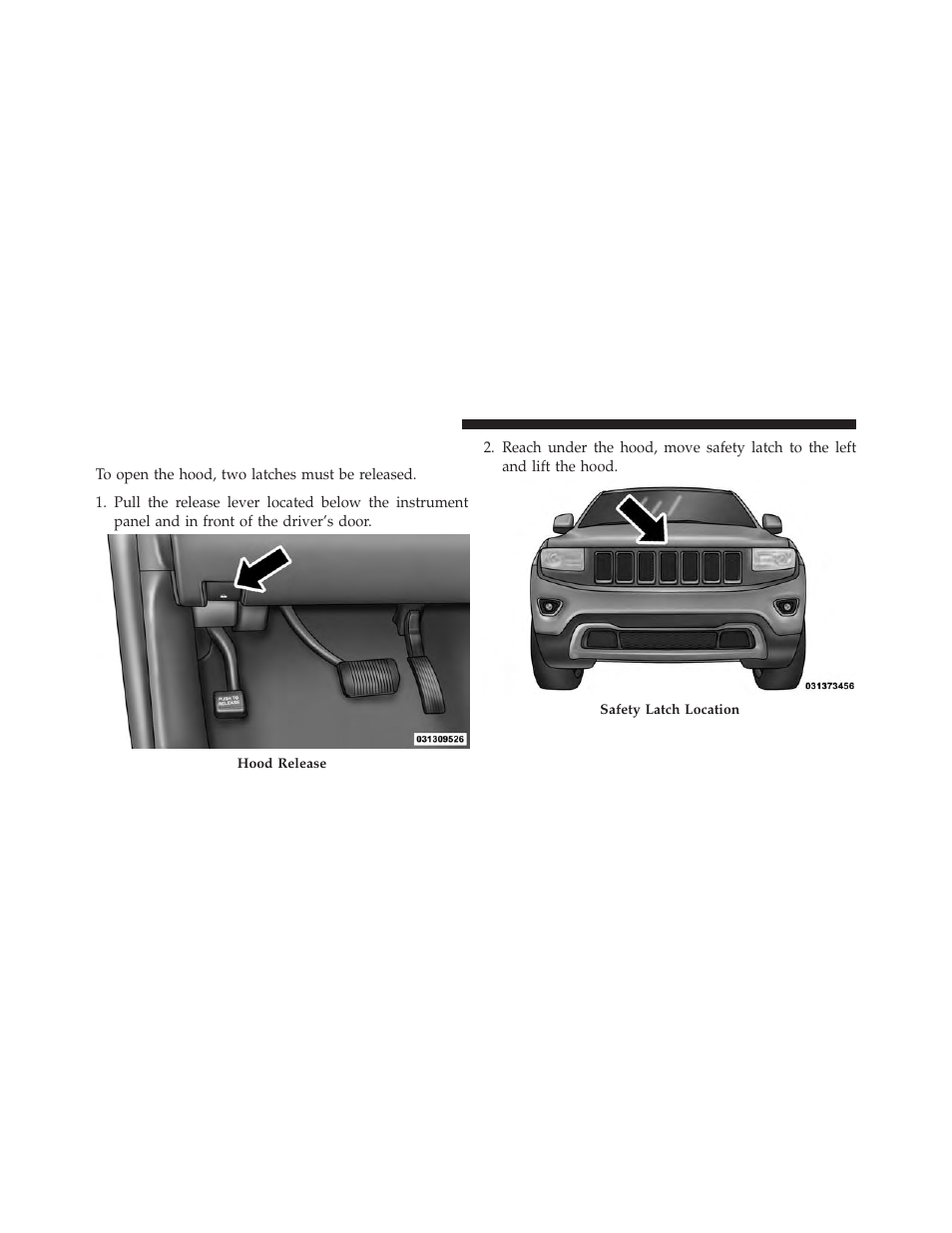 To open and close the hood | Jeep 2014 Grand Cherokee - Owner Manual User Manual | Page 164 / 674