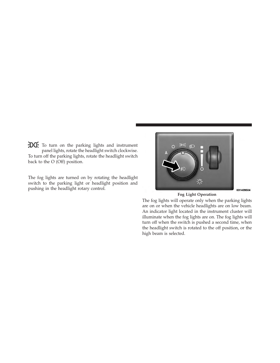 Parking lights and panel lights, Fog lights — if equipped | Jeep 2014 Grand Cherokee - Owner Manual User Manual | Page 170 / 674