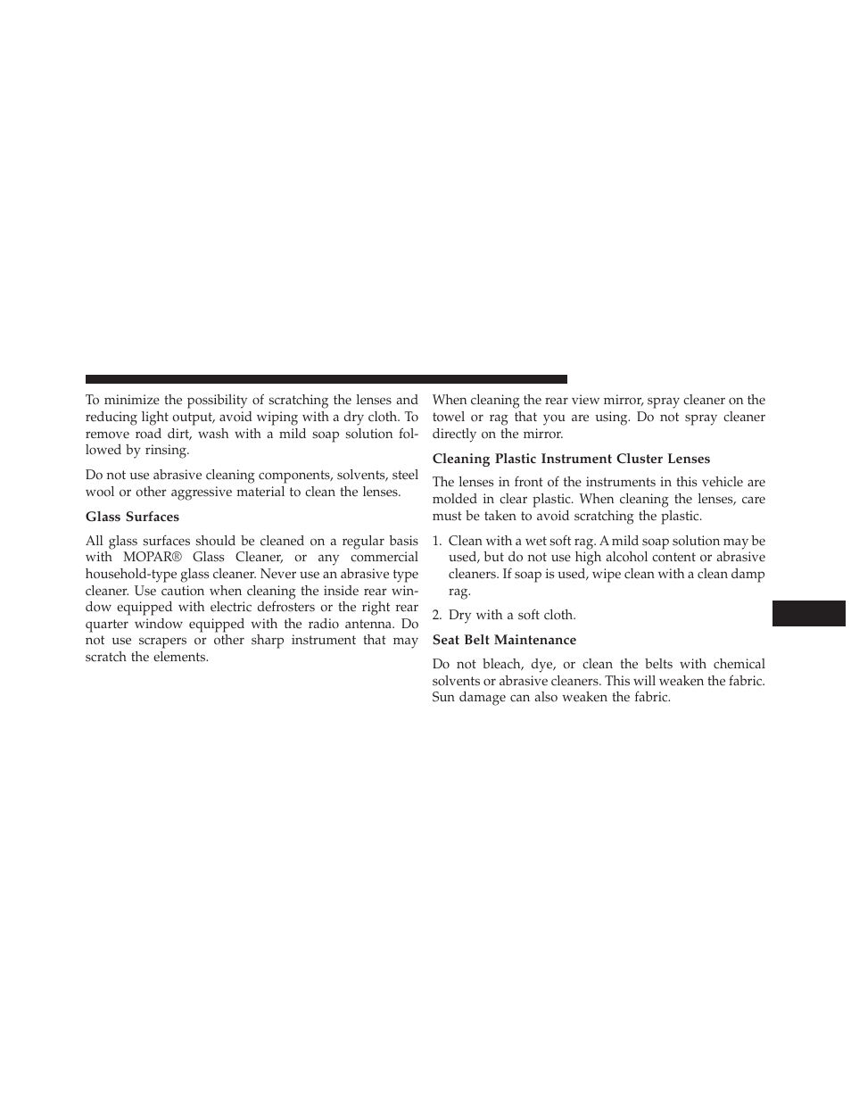 Glass surfaces, Cleaning plastic instrument cluster lenses, Seat belt maintenance | Jeep 2014 Grand Cherokee - Owner Manual User Manual | Page 609 / 674