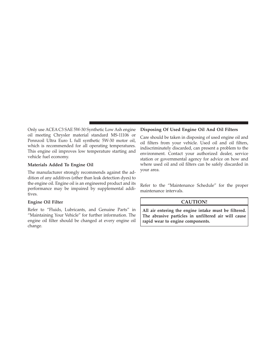 Materials added to engine oil, Engine oil filter, Disposing of used engine oil and oil filters | Engine air cleaner filter | Jeep 2014 Grand Cherokee - Diesel Supplement User Manual | Page 78 / 118