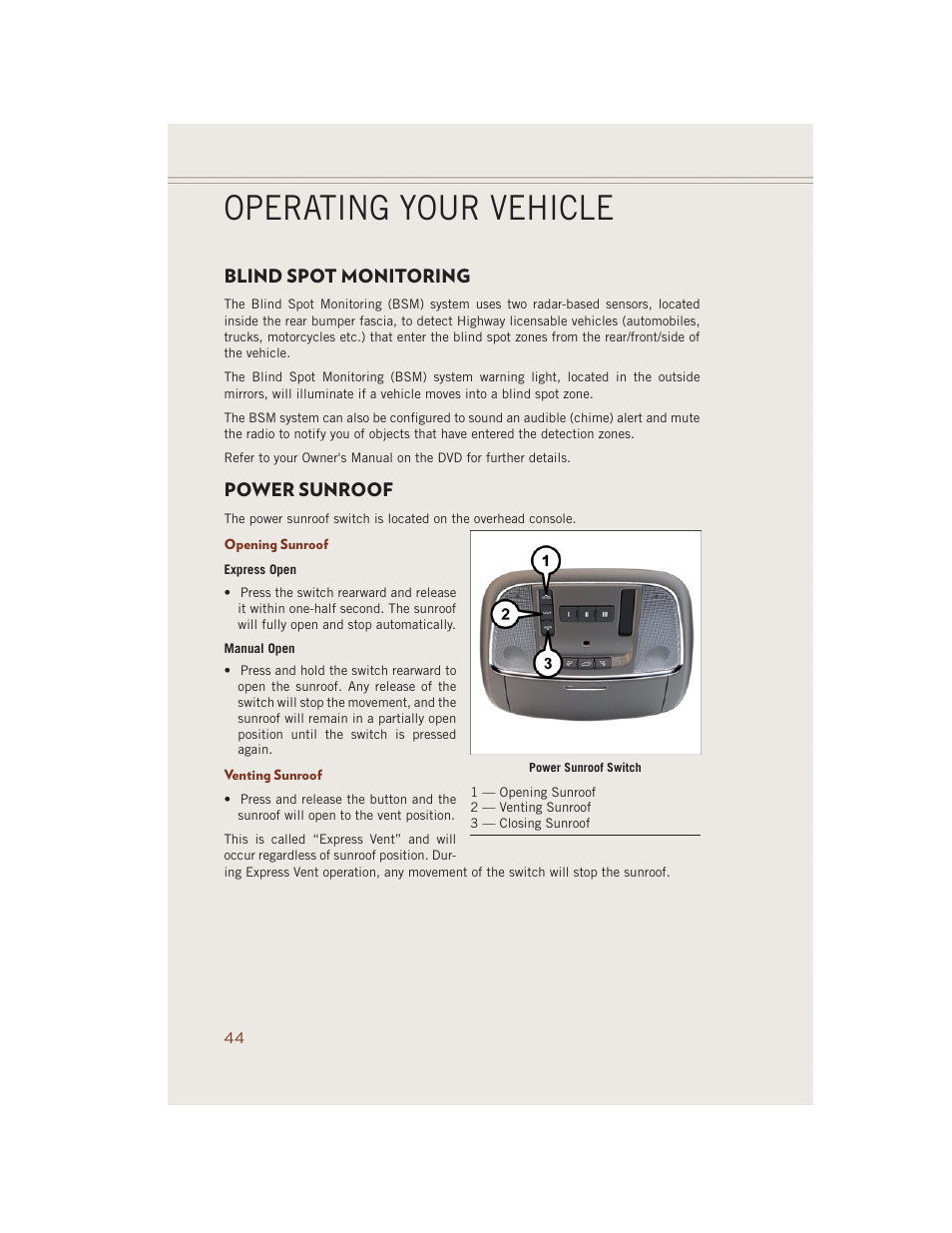 Blind spot monitoring, Power sunroof, Opening sunroof | Venting sunroof, Blind spot monitoring power sunroof, Operating your vehicle | Jeep 2014 Grand Cherokee SRT - User Guide User Manual | Page 46 / 220
