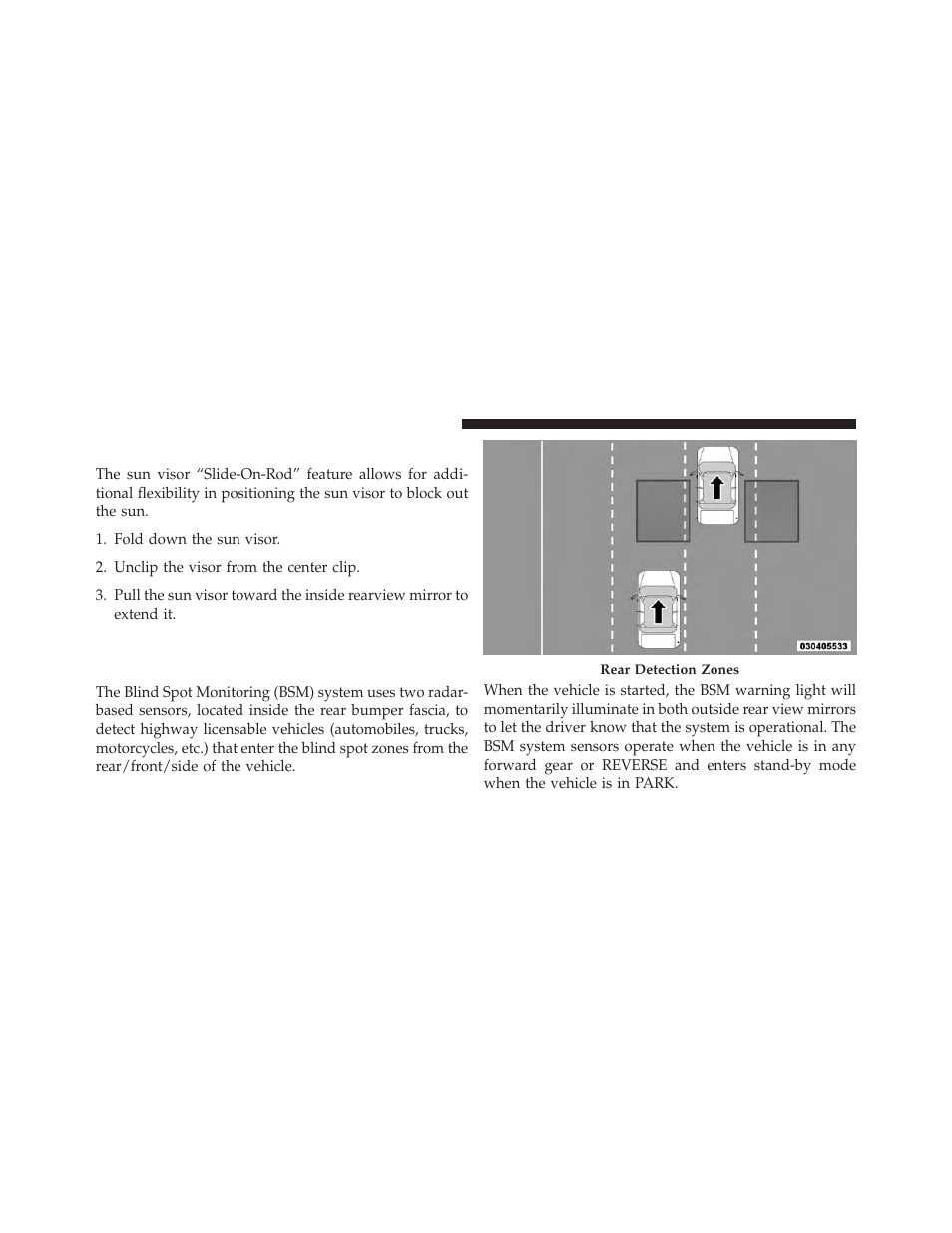 Sun visor “slide-on-rod” feature — if equipped, Blind spot monitoring (bsm) — if equipped, Sun visor “slide-on-rod” feature | If equipped, Blind spot monitoring (bsm) | Jeep 2014 Grand Cherokee SRT - Owner Manual User Manual | Page 138 / 613
