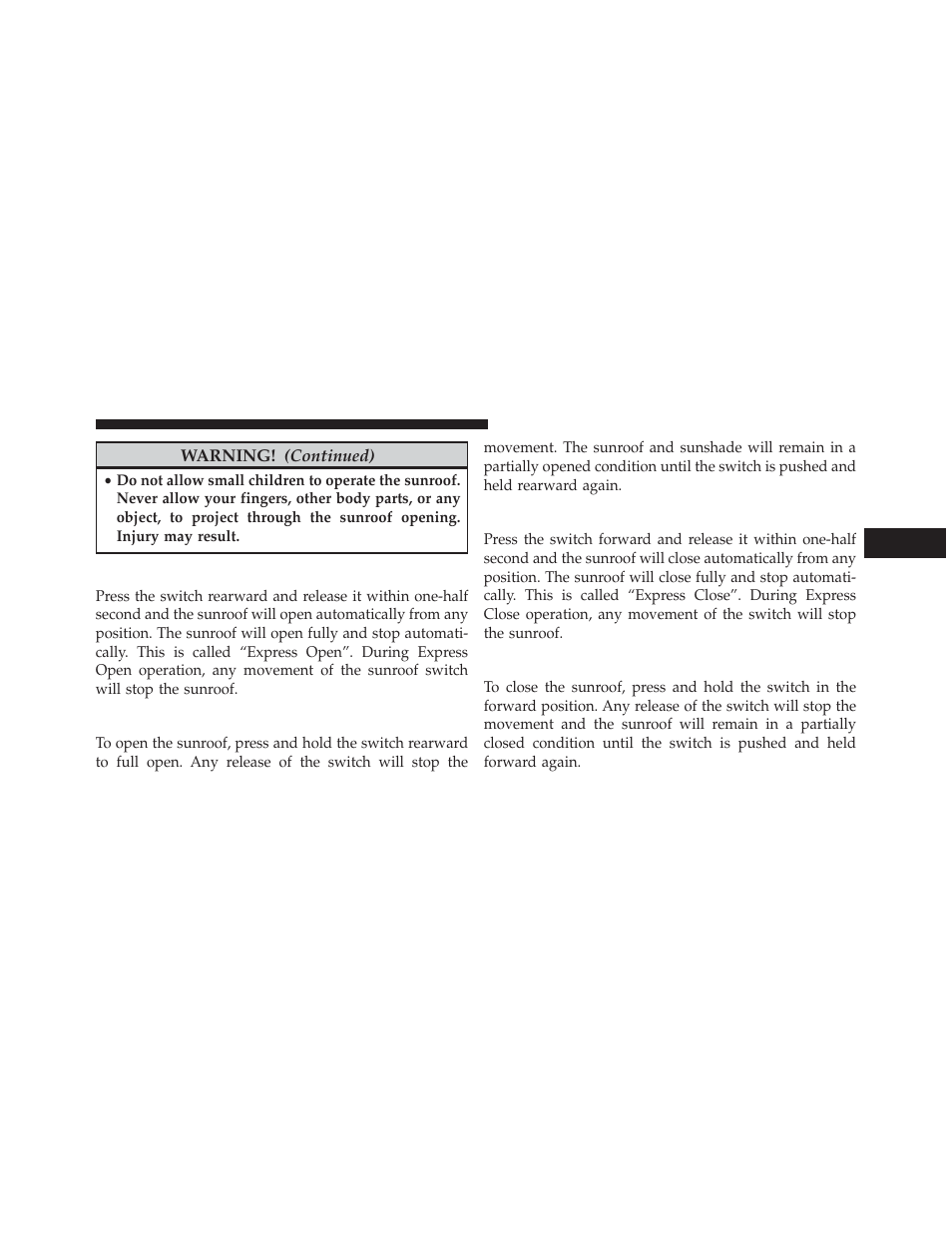 Opening sunroof — express, Opening sunroof — manual mode, Closing sunroof — express | Closing sunroof — manual mode | Jeep 2014 Grand Cherokee SRT - Owner Manual User Manual | Page 257 / 613