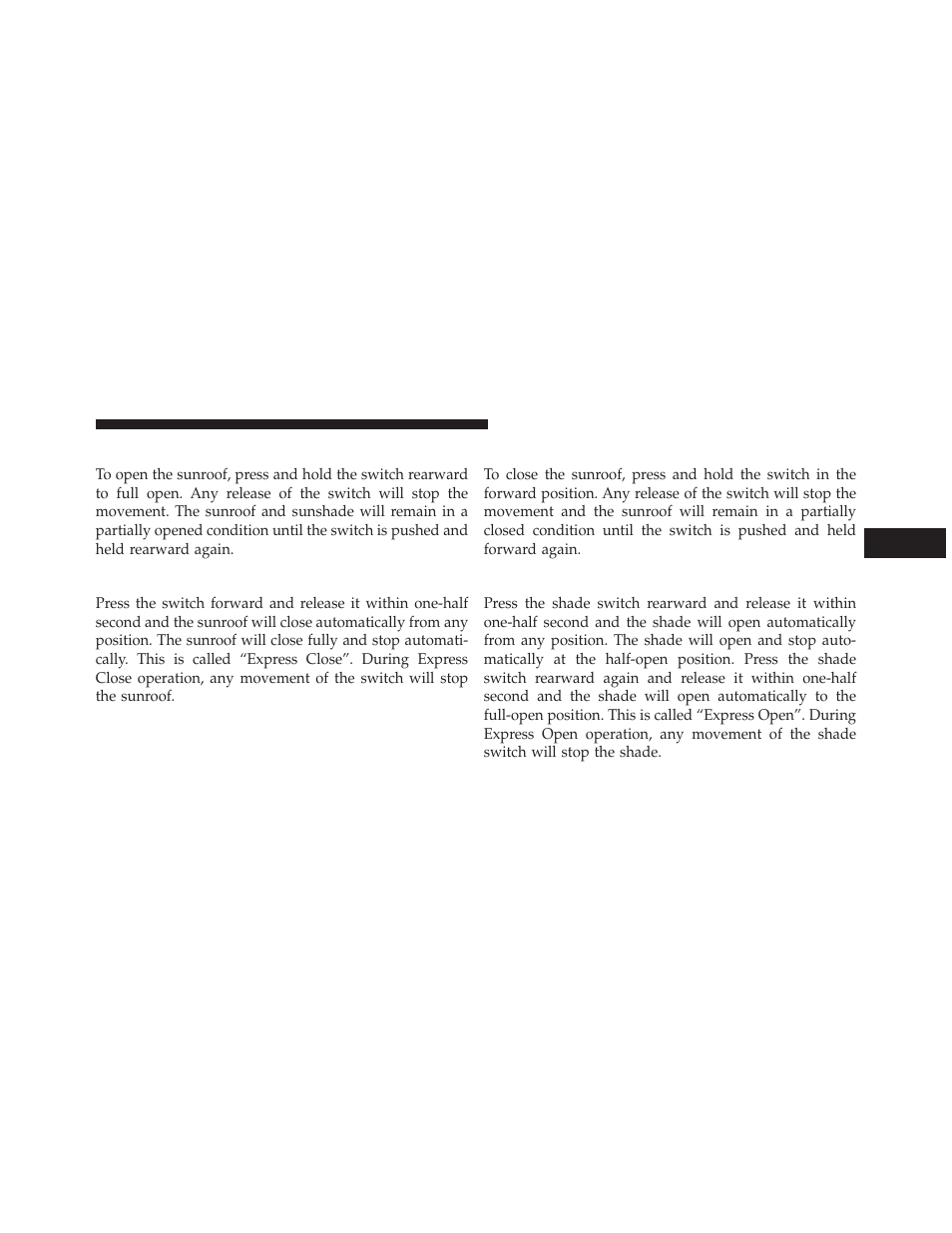 Opening sunroof — manual mode, Closing sunroof — express, Closing sunroof — manual mode | Opening power shade — express | Jeep 2014 Grand Cherokee SRT - Owner Manual User Manual | Page 261 / 613