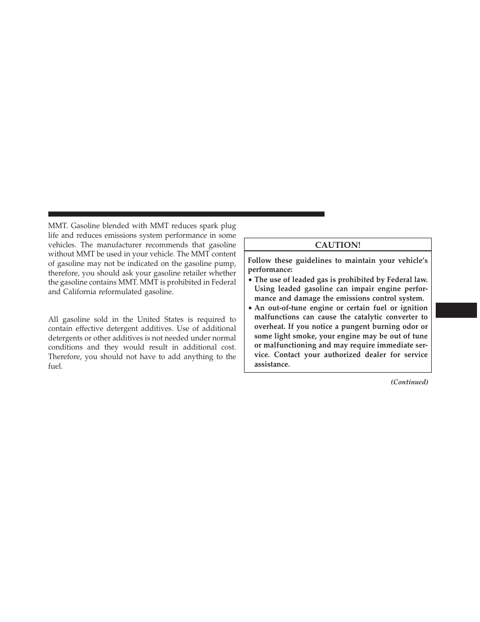 Materials added to fuel, Fuel system cautions | Jeep 2014 Grand Cherokee SRT - Owner Manual User Manual | Page 455 / 613