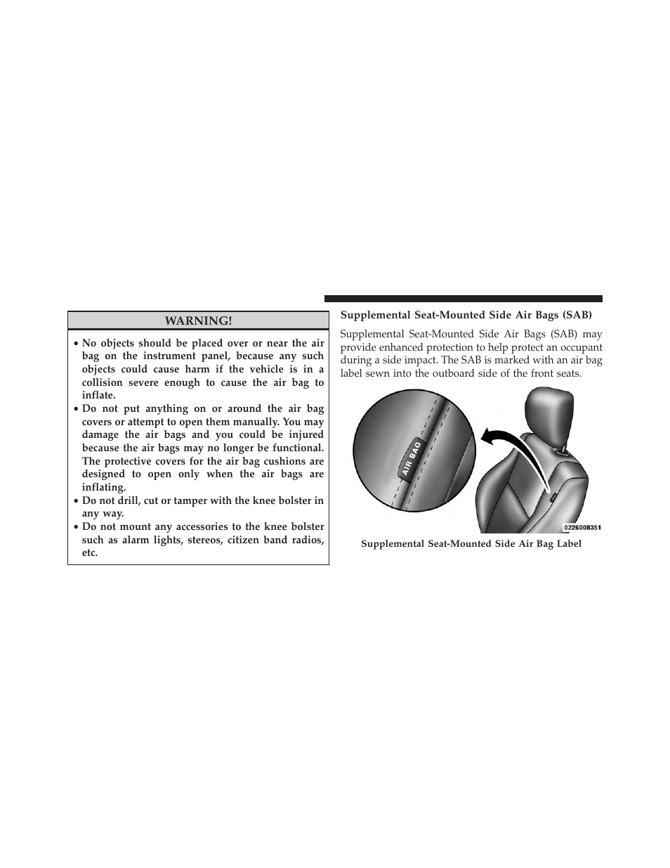 Supplemental seat-mounted side air bags (sab) | Jeep 2014 Grand Cherokee SRT - Owner Manual User Manual | Page 74 / 613