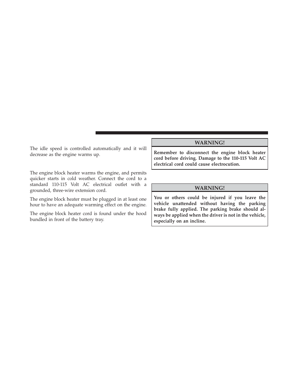 After starting, Engine block heater — if equipped, Manual transmission — if equipped | Jeep 2014 Wrangler - Owner Manual User Manual | Page 424 / 678