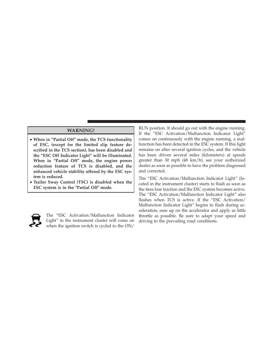 Esc activation/malfunction indicator light and, Esc off indicator light | Jeep 2014 Wrangler - Owner Manual User Manual | Page 482 / 678