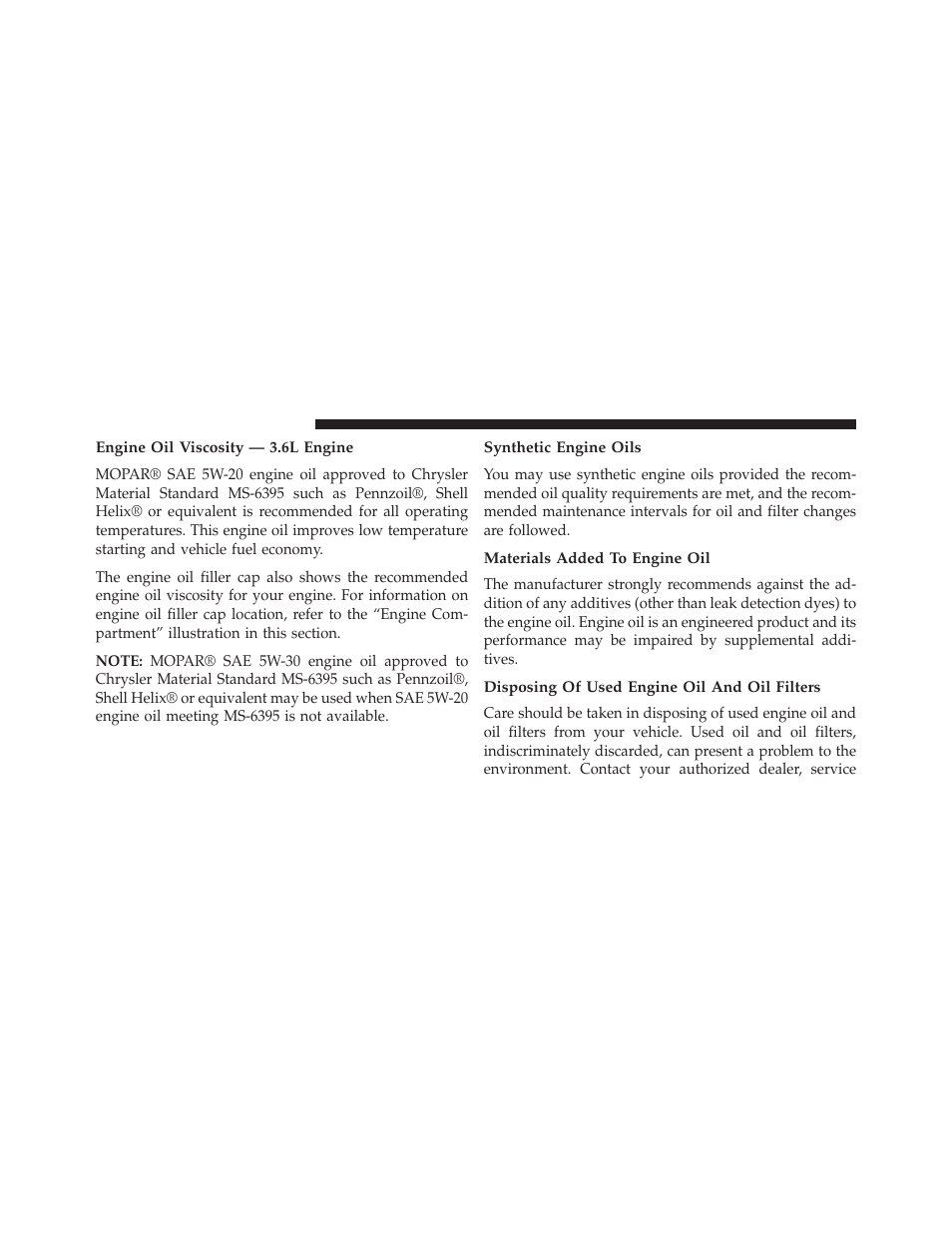 Engine oil viscosity — 3.6l engine, Synthetic engine oils, Materials added to engine oil | Disposing of used engine oil and oil filters | Jeep 2014 Wrangler - Owner Manual User Manual | Page 588 / 678
