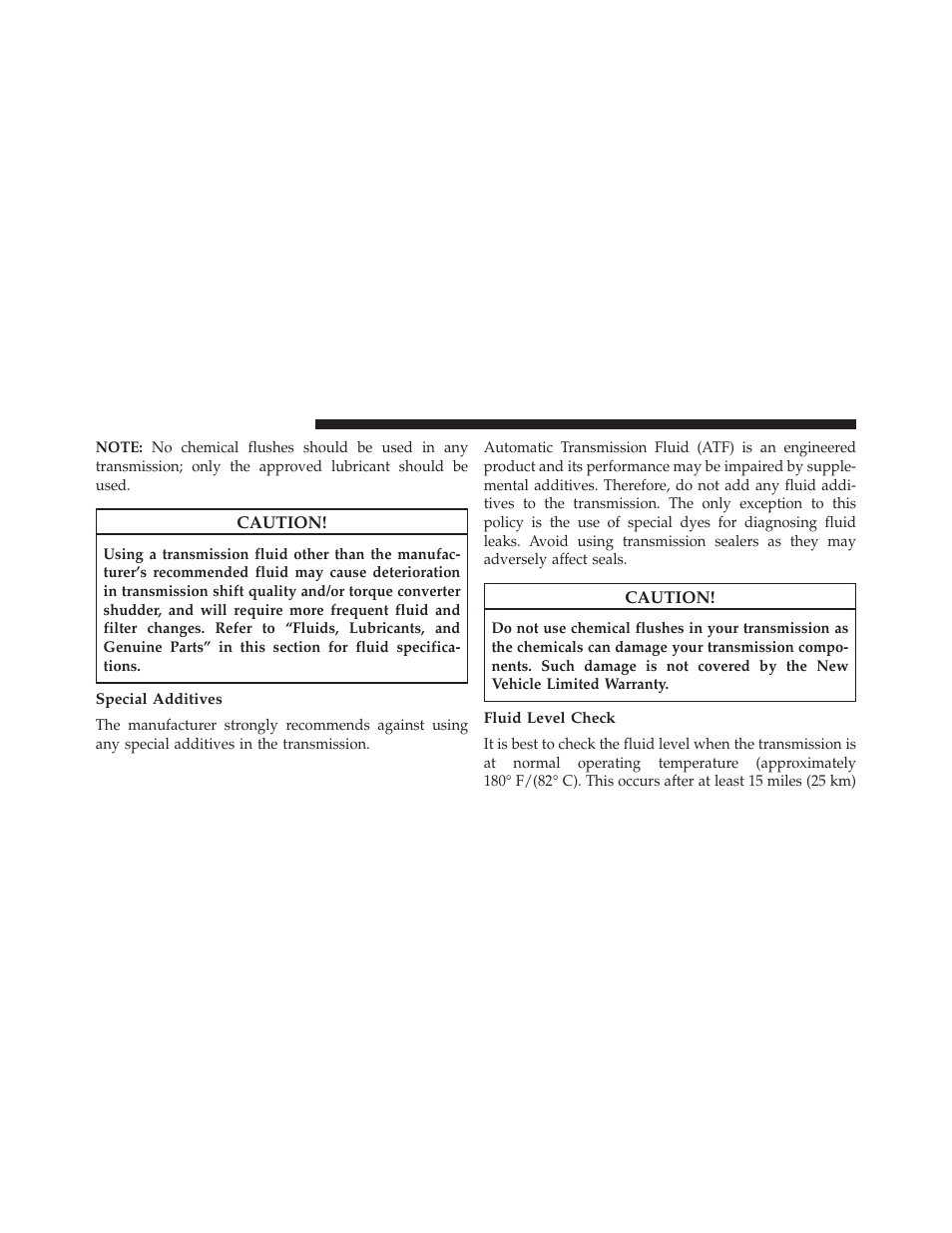 Special additives, Fluid level check | Jeep 2014 Wrangler - Owner Manual User Manual | Page 608 / 678