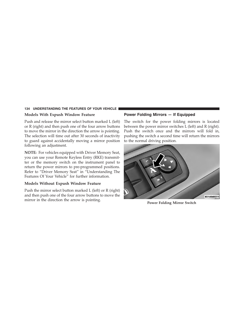 Models with expush window feature, Models without expush window feature, Power folding mirrors — if equipped | Jeep 2015 Cherokee - Owner Manual User Manual | Page 136 / 758