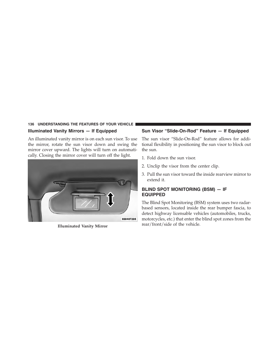 Illuminated vanity mirrors — if equipped, Sun visor “slide-on-rod” feature — if equipped, Blind spot monitoring (bsm) — if equipped | Sun visor “slide-on-rod” feature — if, Equipped, Blind spot monitoring (bsm) — if | Jeep 2015 Cherokee - Owner Manual User Manual | Page 138 / 758