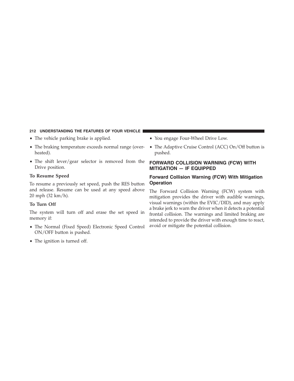 To resume speed, To turn off, Forward collision warning (fcw) with | Mitigation — if equipped, Mitigation operation | Jeep 2015 Cherokee - Owner Manual User Manual | Page 214 / 758