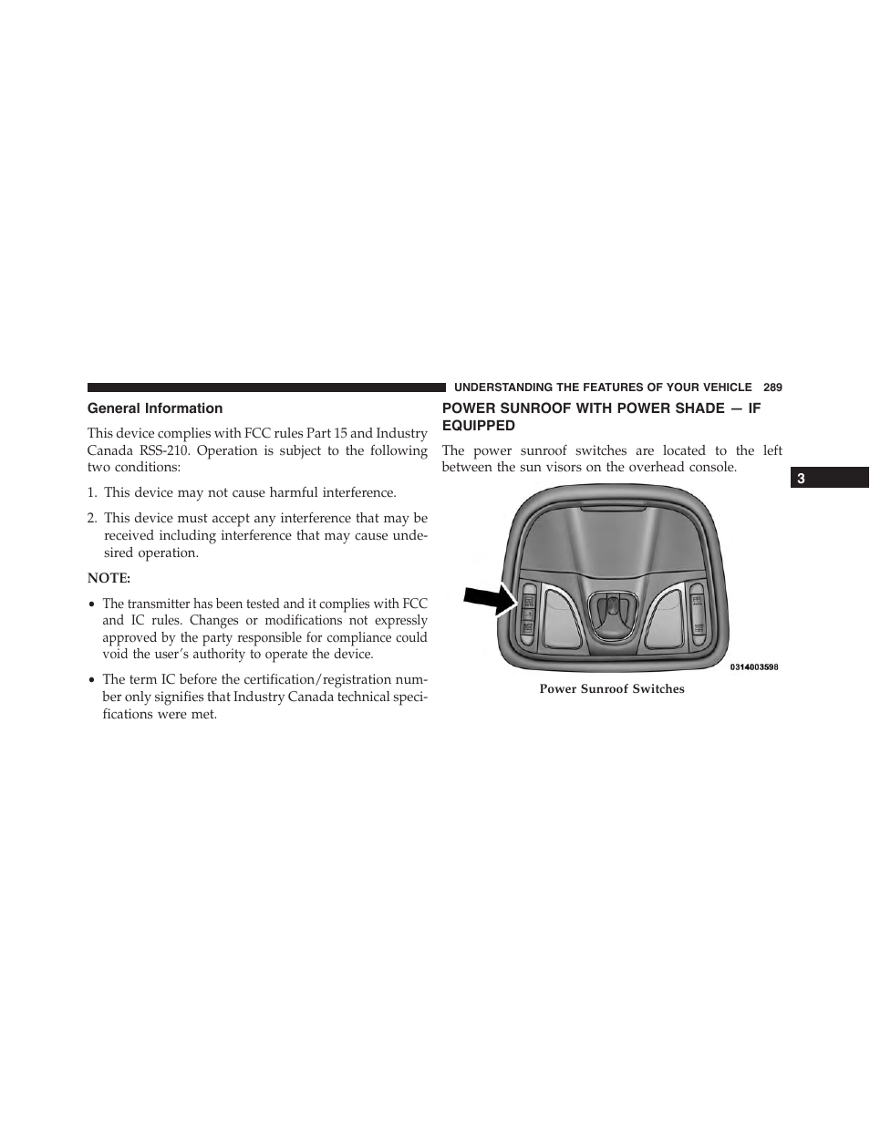 General information, Power sunroof with power shade — if equipped, Power sunroof with power shade — if | Equipped | Jeep 2015 Cherokee - Owner Manual User Manual | Page 291 / 758