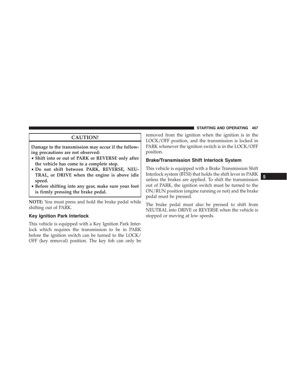 Key ignition park interlock, Brake/transmission shift interlock system | Jeep 2015 Cherokee - Owner Manual User Manual | Page 469 / 758