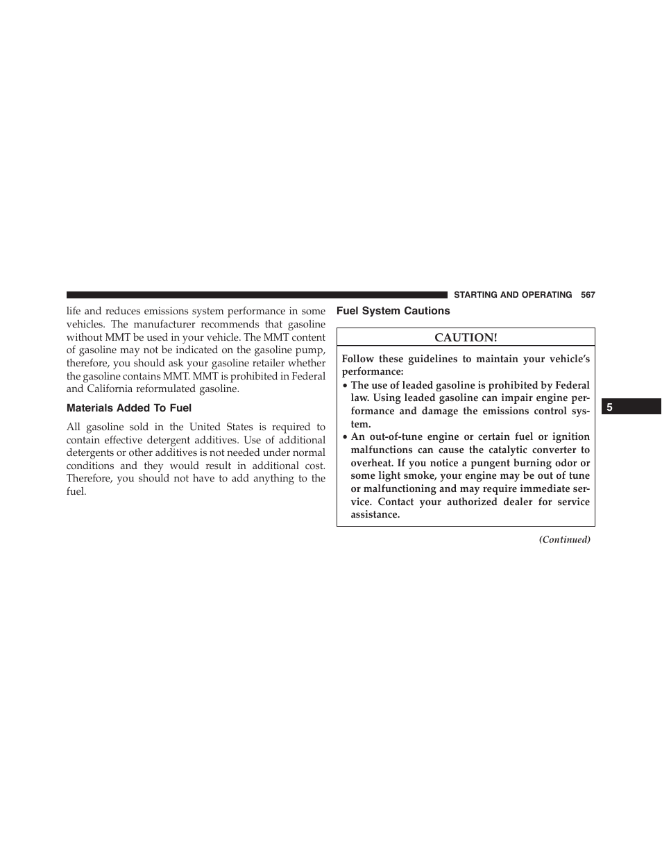 Materials added to fuel, Fuel system cautions | Jeep 2015 Cherokee - Owner Manual User Manual | Page 569 / 758