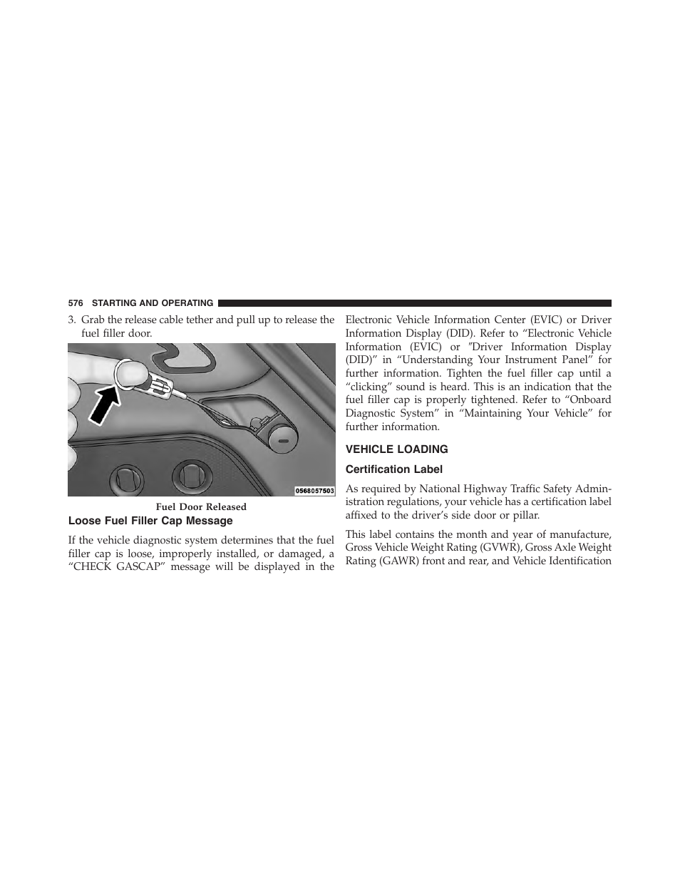 Loose fuel filler cap message, Vehicle loading, Certification label | Jeep 2015 Cherokee - Owner Manual User Manual | Page 578 / 758