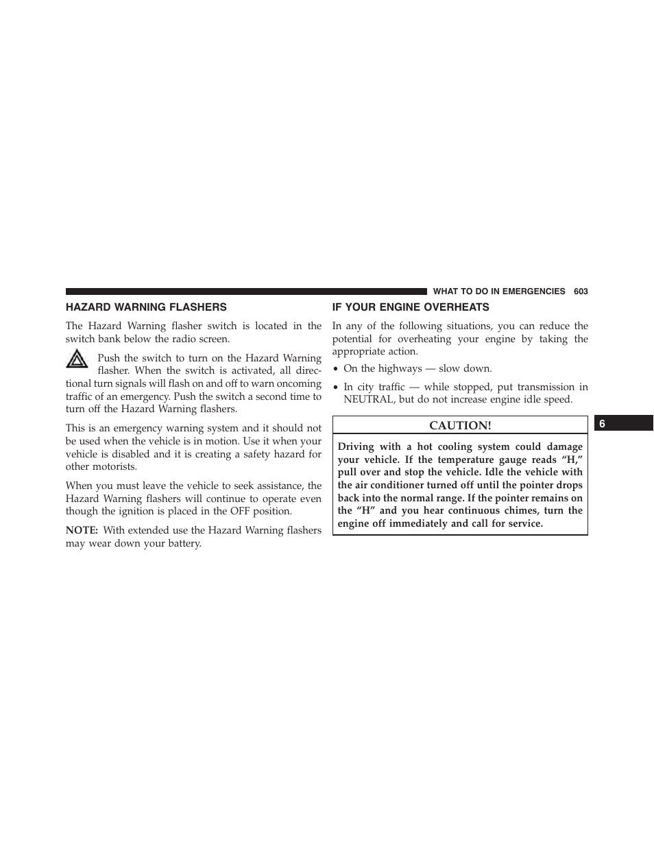 Hazard warning flashers, If your engine overheats | Jeep 2015 Cherokee - Owner Manual User Manual | Page 605 / 758