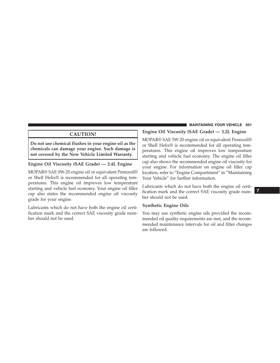 Engine oil viscosity (sae grade) — 2.4l engine, Engine oil viscosity (sae grade) — 3.2l engine, Synthetic engine oils | Jeep 2015 Cherokee - Owner Manual User Manual | Page 653 / 758