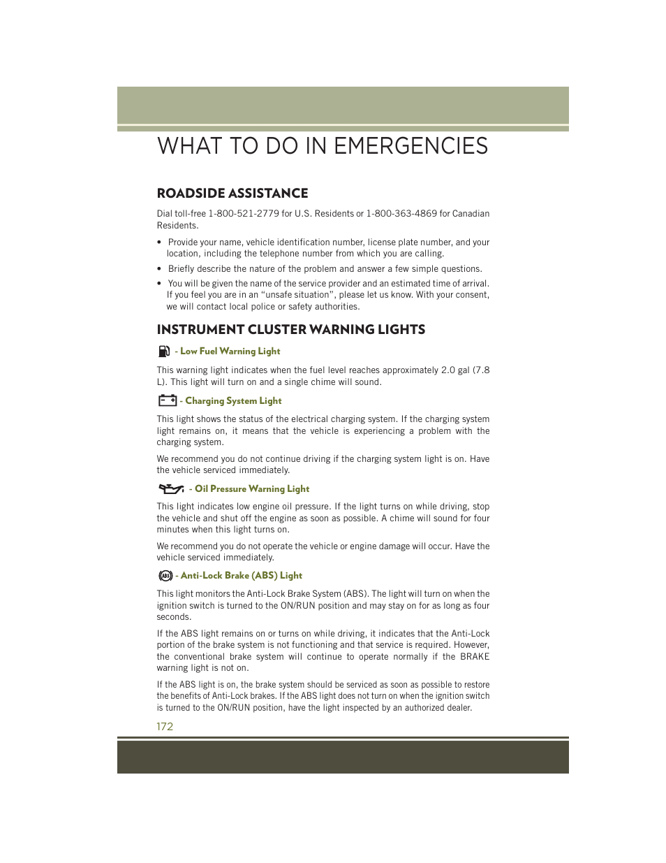 What to do in emergencies, Roadside assistance, Instrument cluster warning lights | Low fuel warning light, Charging system light, Oil pressure warning light, Anti-lock brake (abs) light, Instrument cluster warning, Lights | Jeep 2015 Cherokee - User Guide User Manual | Page 174 / 244