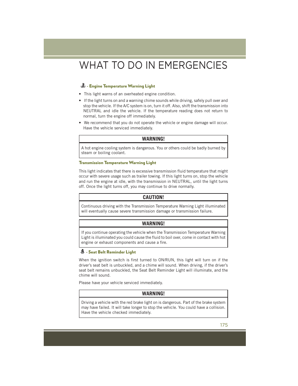 Engine temperature warning light, Transmission temperature warning light, Seat belt reminder light | What to do in emergencies | Jeep 2015 Cherokee - User Guide User Manual | Page 177 / 244