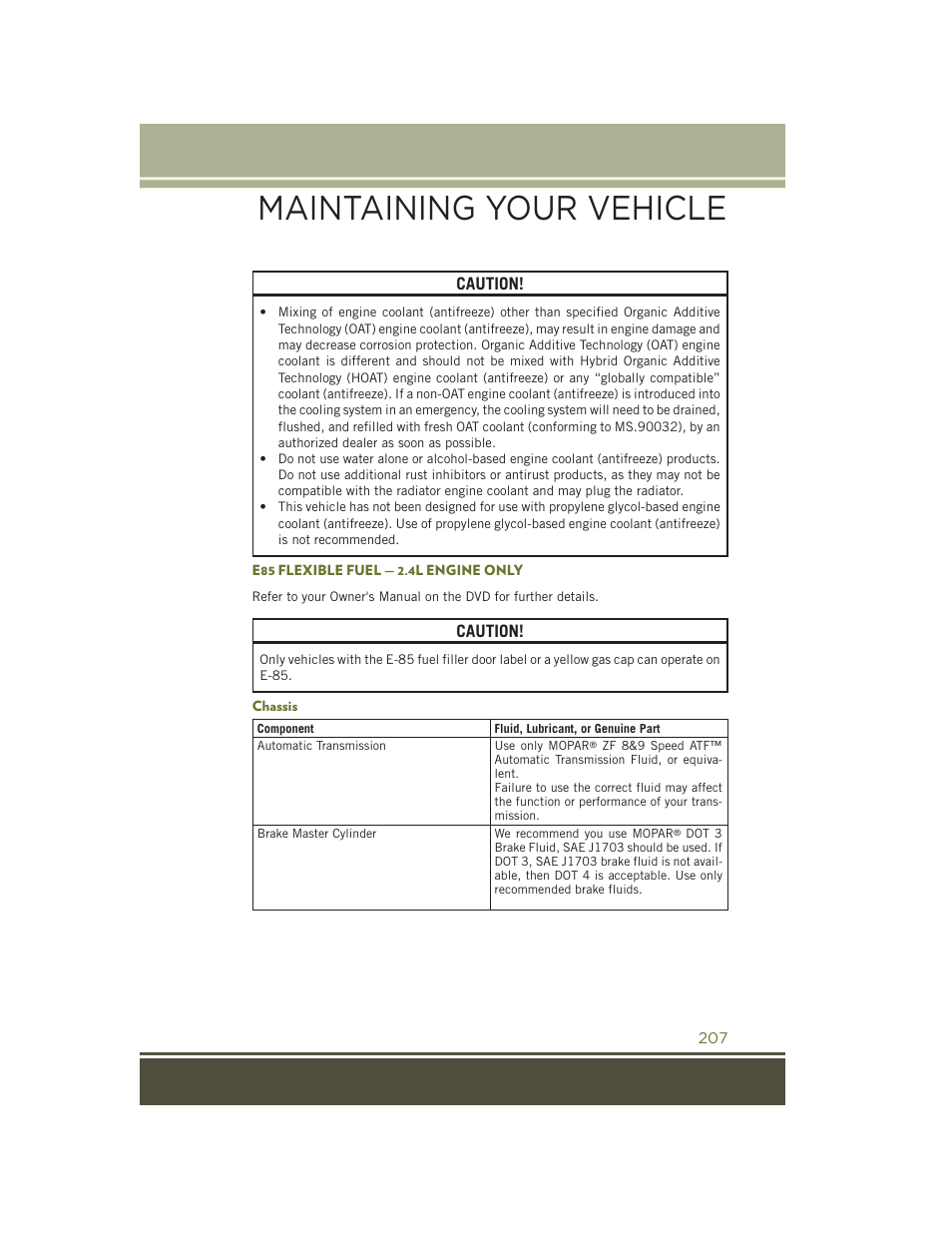 E85 flexible fuel — 2.4l engine only, Chassis, Maintaining your vehicle | Caution | Jeep 2015 Cherokee - User Guide User Manual | Page 209 / 244