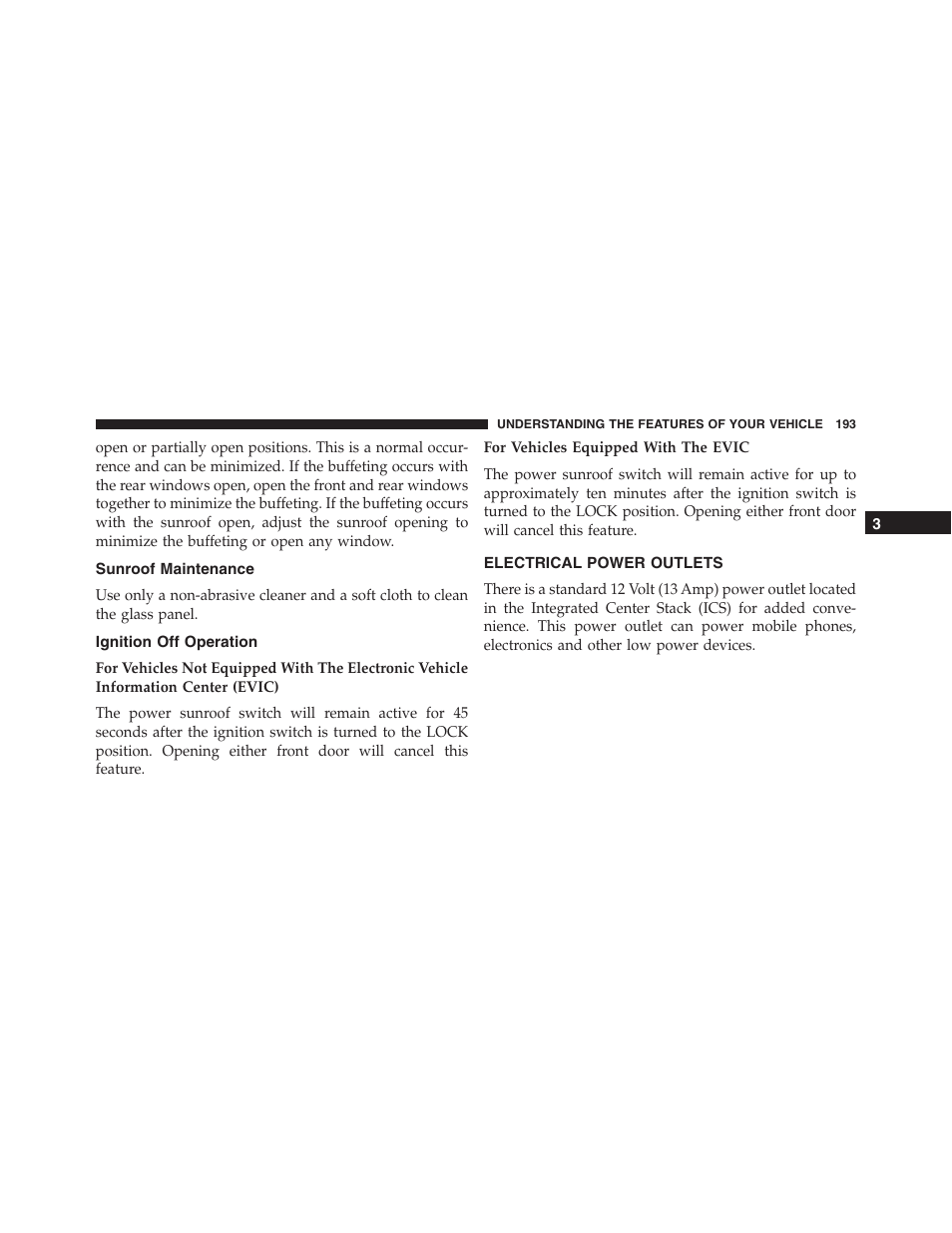 Sunroof maintenance, Ignition off operation, Electrical power outlets | Jeep 2015 Compass - Owner Manual User Manual | Page 195 / 572