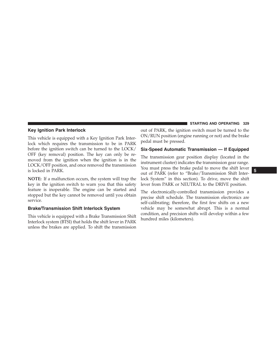 Key ignition park interlock, Brake/transmission shift interlock system, Six-speed automatic transmission — if equipped | Six-speed automatic transmission — if, Equipped | Jeep 2015 Compass - Owner Manual User Manual | Page 331 / 572