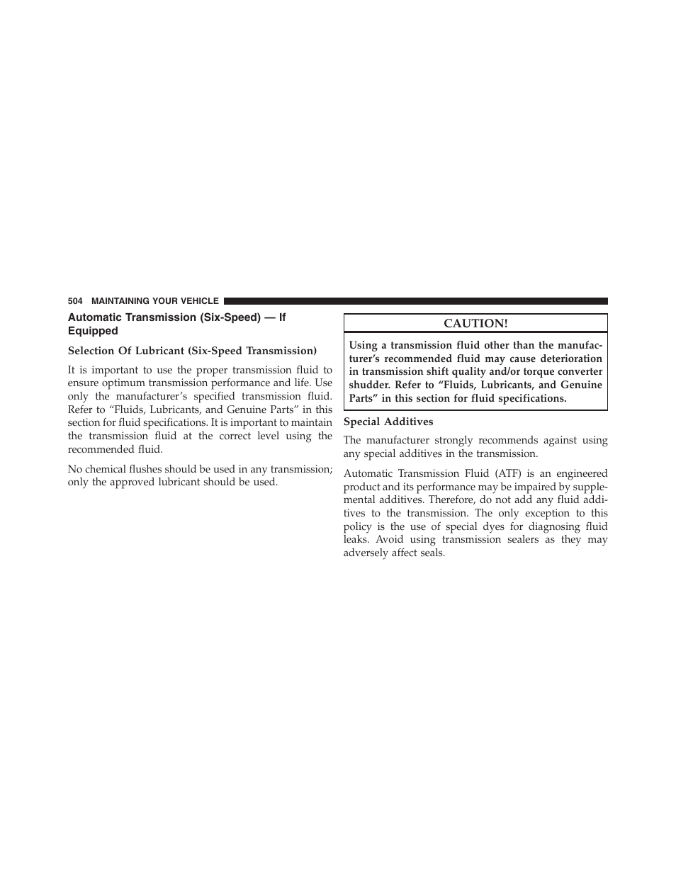 Automatic transmission (six-speed) — if equipped, Selection of lubricant (six-speed transmission), Special additives | Automatic transmission (six-speed) — if, Equipped | Jeep 2015 Compass - Owner Manual User Manual | Page 506 / 572