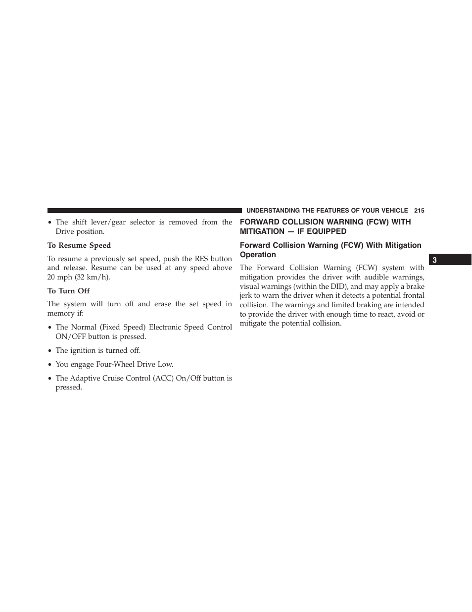 To resume speed, To turn off, Forward collision warning (fcw) with | Mitigation — if equipped, Mitigation operation | Jeep 2015 Grand Cherokee - Owner Manual User Manual | Page 217 / 709