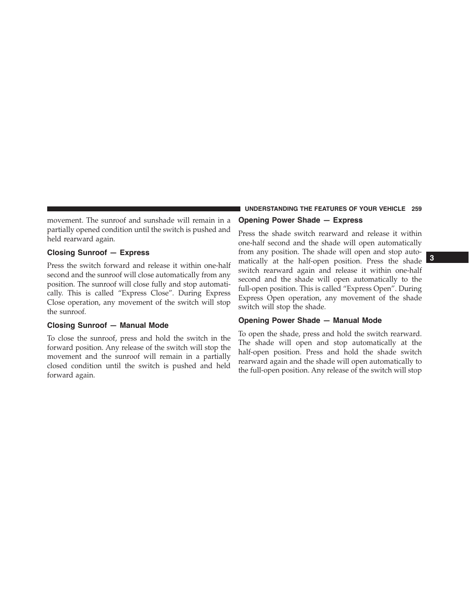 Closing sunroof — express, Closing sunroof — manual mode, Opening power shade — express | Opening power shade — manual mode | Jeep 2015 Grand Cherokee - Owner Manual User Manual | Page 261 / 709
